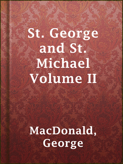 Title details for St. George and St. Michael Volume II by George MacDonald - Available